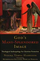 L'immagine multiforme di Dio: Antropologia teologica per la formazione cristiana - God's Many-Splendored Image: Theological Anthropology for Christian Formation