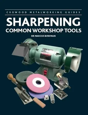 Affilare i comuni utensili da officina - Sharpening Common Workshop Tools