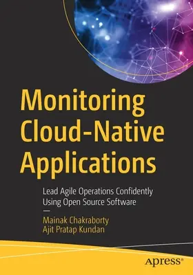 Monitoraggio delle applicazioni cloud-native: Condurre operazioni agili con fiducia usando il software open source - Monitoring Cloud-Native Applications: Lead Agile Operations Confidently Using Open Source Software
