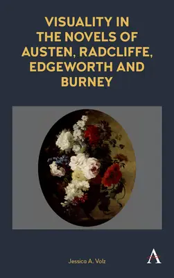 La visualità nei romanzi di Austen, Radcliffe, Edgeworth e Burney - Visuality in the Novels of Austen, Radcliffe, Edgeworth and Burney