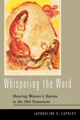Sussurrare la parola: ascoltare le storie delle donne nell'Antico Testamento - Whispering the Word: Hearing Women's Stories in the Old Testament