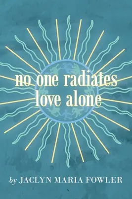 Nessuno irradia amore da solo - No One Radiates Love Alone