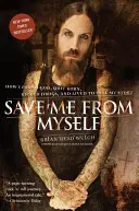 Salvami da me stesso: Come ho trovato Dio, lasciato i Korn, abbandonato le droghe e vissuto per raccontare la mia storia - Save Me from Myself: How I Found God, Quit Korn, Kicked Drugs, and Lived to Tell My Story