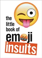 Il piccolo libro degli insulti Emoji - The Little Book of Emoji Insults