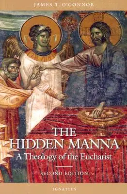 La manna nascosta: Una teologia dell'Eucaristia - The Hidden Manna: A Theology of the Eucharist