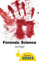Scienza forense: Guida per principianti - Forensic Science: A Beginner's Guide
