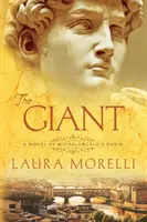 Il gigante: Un romanzo sul David di Michelangelo - The Giant: A Novel of Michelangelo's David