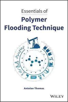 Elementi essenziali della tecnica di allagamento dei polimeri - Essentials of Polymer Flooding Technique