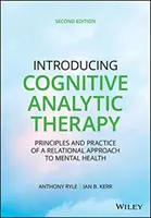 Introduzione alla terapia cognitivo-analitica: Principi e pratica di un approccio relazionale alla salute mentale - Introducing Cognitive Analytic Therapy: Principles and Practice of a Relational Approach to Mental Health