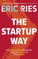 Startup Way - Come la gestione imprenditoriale trasforma la cultura e guida la crescita - Startup Way - How Entrepreneurial Management Transforms Culture and Drives Growth