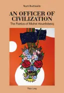 Un ufficiale di civiltà; la poetica di Michel Houellebecq - An Officer of Civilization; The Poetics of Michel Houellebecq