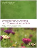 Incorporare le competenze di counselling e comunicazione: Un modello di competenze relazionali - Embedding Counselling and Communication Skills: A Relational Skills Model