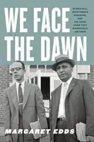 Affrontiamo l'alba: Oliver Hill, Spottswood Robinson e il team legale che ha smantellato il Jim Crow - We Face the Dawn: Oliver Hill, Spottswood Robinson, and the Legal Team That Dismantled Jim Crow