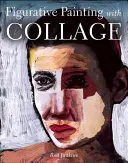 Pittura figurativa con il collage - Figurative Painting with Collage
