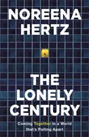 Il secolo solitario - Una chiamata a riconnettersi - Lonely Century - A Call to Reconnect