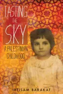 Assaggiando il cielo: Un'infanzia palestinese - Tasting the Sky: A Palestinian Childhood