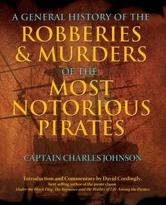 Storia generale delle rapine e degli omicidi dei pirati più famosi - General History of the Robberies & Murders of the Most Notorious Pirates