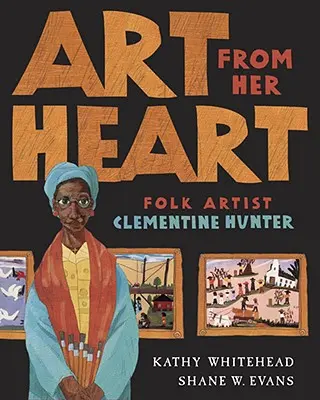 Arte dal cuore: L'artista popolare Clementine Hunter - Art from Her Heart: Folk Artist Clementine Hunter