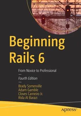 Iniziare Rails 6: dal principiante al professionista - Beginning Rails 6: From Novice to Professional