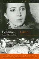 Libano/Libano: Poesie d'amore e di guerra/Poemes D'Amour Et de Guerre - Lebanon/Liban: Poems of Love and War/Poemes D'Amour Et de Guerre