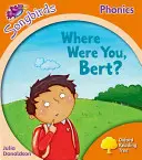 Oxford Reading Tree Songbirds Phonics: Livello 6: Dov'eri, Bert? - Oxford Reading Tree Songbirds Phonics: Level 6: Where Were You, Bert?