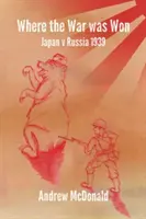Dove fu vinta la guerra: Nomonhan 1939 - Where the War Was Won: Nomonhan 1939