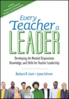 Ogni insegnante è un leader: Sviluppare le disposizioni, le conoscenze e le competenze necessarie per la leadership degli insegnanti - Every Teacher a Leader: Developing the Needed Dispositions, Knowledge, and Skills for Teacher Leadership