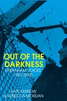 Fuori dalle tenebre - Greenham Voices 1981-2000 - Out of the Darkness - Greenham Voices 1981-2000