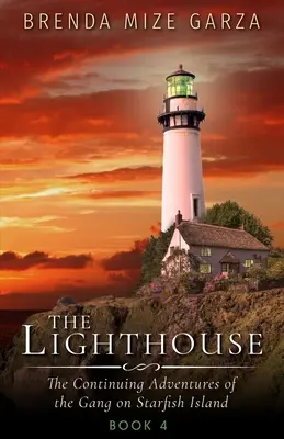 Il faro: Le continue avventure della banda dell'isola delle stelle marine: Libro 4 - The Lighthouse: The Continuing Adventures of the Gang on Starfish Island: Book 4