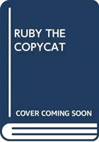 RUBINO L'IMITATORE - RUBY THE COPYCAT