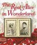 La vera Alice nel Paese delle Meraviglie: Un modello per i tempi che furono - The Real Alice in Wonderland: A Role Model for the Ages