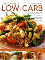Ricettario completo a basso contenuto di carboidrati: Perdere peso in modo intelligente con 150 ricette sane e gustose. Ogni piatto è illustrato passo per passo con 600 splendide foto a colori. - Complete Low-Carb Cookbook: Lose Weight the Smart Way with 150 Healthy, Tasty Recipes. Every Dish Shown Step by Step with 600 Stunning Color Photo