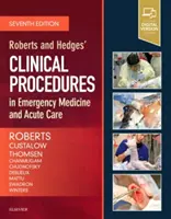 Procedure cliniche in medicina d'urgenza e per acuti di Roberts e Hedges - Roberts and Hedges' Clinical Procedures in Emergency Medicine and Acute Care