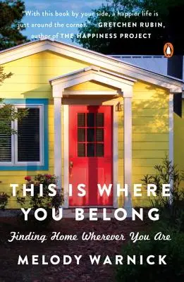 Questo è il luogo in cui appartieni: Trovare casa ovunque ci si trovi - This Is Where You Belong: Finding Home Wherever You Are