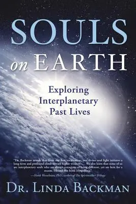 Anime sulla Terra: Esplorare le vite passate interplanetarie - Souls on Earth: Exploring Interplanetary Past Lives