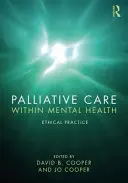 Cure palliative nella salute mentale: Pratica etica - Palliative Care Within Mental Health: Ethical Practice