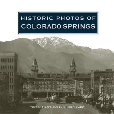 Foto storiche di Colorado Springs - Historic Photos of Colorado Springs