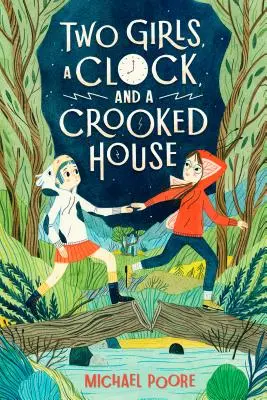 Due ragazze, un orologio e una casa storta - Two Girls, a Clock, and a Crooked House