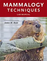 Manuale di laboratorio di tecniche di mammalogia - Mammalogy Techniques Lab Manual