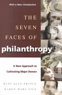I sette volti della filantropia: Un nuovo approccio per coltivare i grandi donatori - The Seven Faces of Philanthropy: A New Approach to Cultivating Major Donors