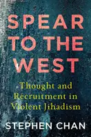 La lancia verso l'Occidente: Pensiero e reclutamento nel jihadismo violento - Spear to the West: Thought and Recruitment in Violent Jihadism