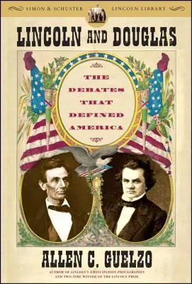 Lincoln e Douglas: I dibattiti che definirono l'America - Lincoln and Douglas: The Debates That Defined America