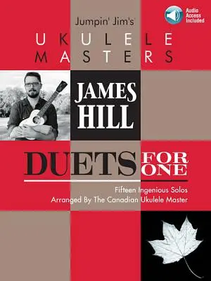 Jumpin' Jim's Ukulele Masters: James Hill: Duetti per uno - Jumpin' Jim's Ukulele Masters: James Hill: Duets for One