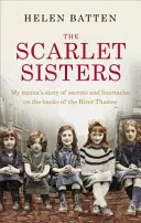 Le sorelle scarlatte: La storia di segreti e dolore di mia nonna sulle rive del Tamigi - The Scarlet Sisters: My Nanna's Story of Secrets and Heartache on the Banks of the River Thames