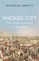 La città malvagia: Le molte culture di Marsiglia - Wicked City: The Many Cultures of Marseille