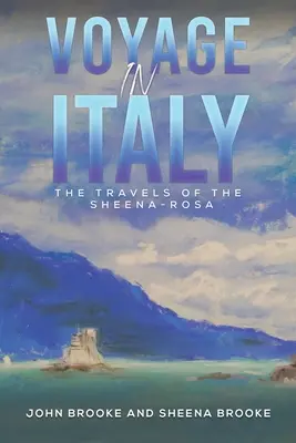 Viaggio in Italia - I viaggi della Sheena-Rosa - Voyage in Italy - The Travels of the Sheena-Rosa