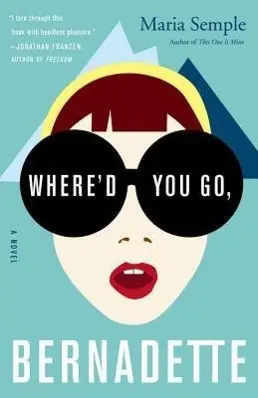 Dove sei andata, Bernadette - Where'd You Go, Bernadette