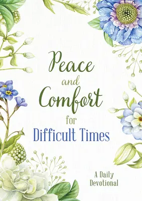 Pace e conforto per i momenti difficili: Un devozionale quotidiano - Peace and Comfort for Difficult Times: A Daily Devotional