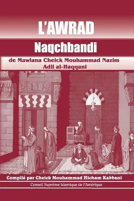 L'Awrad Naqchbandi di Mawlana Cheick Mouhammad Nazim Adil Al-Haqqani - L'Awrad Naqchbandi de Mawlana Cheick Mouhammad Nazim Adil Al-Haqqani
