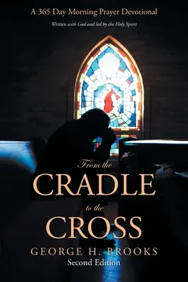Dalla culla alla croce: Un devozionale di preghiera mattutina di 365 giorni - From the Cradle to the Cross: A 365 Day Morning Prayer Devotional